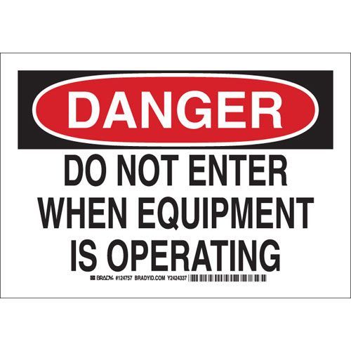 DANGER Do Not Enter When Equipment Is Operating Sign - Self-sticking  Polyester - Black/Red on White - 7 x 10