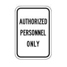 Authorized Personnel Only Sign - Reflective Aluminum 18x12 - Black on White