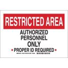 RESTRICTED AREA Authorized Personnel Only Proper Id Required Sign - Self-sticking Polyester, Black/Red on White, 7 x 10