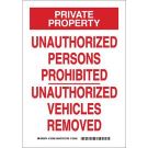 PRIVATE PROPERTY Unauthorized Persons Prohibited Unauthorized Vehicles Removed Sign - Light Duty Plastic - Red on White - 10 x 7