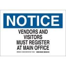 NOTICE Vendors And Visitors Must Register At Main Office Sign - Non-reflective Aluminum 10 x 14 - Black/Blue on White