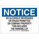 NOTICE No Alcoholic Beverages Or Drugs Permitted On Company Property This Includes The Parking Lot Sign - Non-reflective Aluminum 7 x 10 - Black/Blue on White