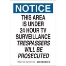 NOTICE This Area Is Under 24 Hour Tv Surveillance Trespassers Will Be Prosecuted Sign - Non-reflective Aluminum 14 x 10 - Black/Blue on White