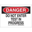 DANGER Do Not Enter Test In Progress Sign - Self-sticking Polyester - Black/Red on White - 7 x 10