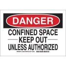 DANGER Confined Space Keep Out Unless Authorized Sign - Self-sticking Polyester - Black/Red on White - 10 x 14
