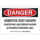 DANGER Asbestos Dust Hazard Cancer And Lung Disease Hazard Authorized Personnel Only Sign - Self-sticking Polyester - Black/Red on White - 7 x 10
