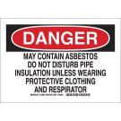 DANGER May Contain Asbestos Do Not Disturb Pipe Insulation Unless Wearing Protective Clothing Sign - Non-reflective Aluminum - Black/Red on White - 7 x 10