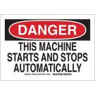 DANGER This Machine Starts And Stops Automatically Sign - Self-sticking Polyester - Black/Red on White - 10 x 14