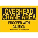 OVERHEAD CRANE AREA Proceed With Caution Sign - Non-reflective Aluminum - Black on Yellow - 7 x 10