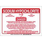 SODIUM HYPOCHLORITE Danger Avoid Contact With Skin, Eyes Or Clothing Corrosive Do Not Take Internally Avoid Breathing Fumes Or Vapor Sign - Self-sticking Polyester - Red on White - 10 x 14