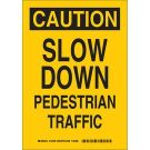 CAUTION Slow Down Pedestrian Traffic Sign - Self-sticking Polyester 10 x 7 - Black on Yellow