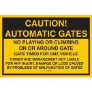 CAUTION Automatic Gates No Playing Or Climbing On Or Around Gate Gate Timed For One Vehicle Sign - Non-reflective Aluminum 24 x 36 - Black on Yellow