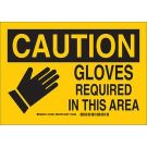 CAUTION Gloves Required In This Area Sign - Light Duty Plastic - Black on Yellow - 10 x 14