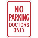 NO PARKING Doctors Only Sign - Non-reflective Aluminum 18 x 12 - Red on White