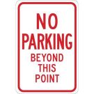 No Parking Beyond This Point Sign - Non-reflective Aluminum 18 x 12 - Red on White