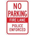 NO PARKING Fire Lane Police Enforced Sign - Non-reflective Aluminum 18 x 12 - Red on White