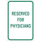 Reserved For Physicians Sign - Self-sticking Polyester 18 x 12 - Green on White