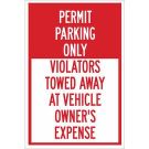 PERMIT PARKING ONLY Violators Will Be Towed Away At Vehicle Owner'S Sign - Non-reflective Aluminum 18 x 12 - Red on White
