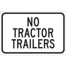 No Tractor Trailers Sign - Self-sticking Polyester 12 x 18 - Black on White