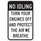 NO IDLING Turn Your Engines Off And Protect The Air We Breathe Sign - Light Duty Plastic 18 x 12 - Black on White