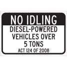 NO IDLING Diesel-Powered Vehicles Over 5 Tons Act 124 Of 2008 Sign - Non-reflective Aluminum 12 x 18 - Black on White