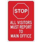 STOP All Visitors Must Report To Main Office Sign - Self-sticking Polyester 18 x 12 - Red on White