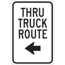 Thru Truck Route Sign - Non-reflective Aluminum 18 x 12 - Black on White