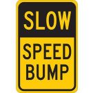 SLOW Speed Bump Sign - Self-sticking Polyester 18 x 12 - Black on Yellow