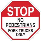STOP No Pedestrians Fork Trucks Only Sign - Light Duty Plastic 24 x 24 - Black/Red on White