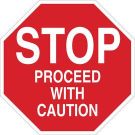 STOP Proceed With Caution Sign - Non-reflective Aluminum 18 x 18 - White on Red