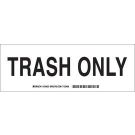 Trash Only Sign - Non-reflective Aluminum 3.5 x 10 - Black on White