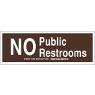 No Public Restrooms Sign - Self-sticking Polyester 3.5 x 10 - Brown on White