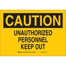 CAUTION Unauthorized Personnel Keep Out Sign - Non-reflective Aluminum - Black on Yellow - 7 x 10