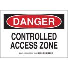 DANGER Controlled Access Zone Sign - Self-sticking Polyester - Black/Red on White - 10 x 14