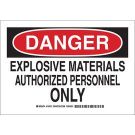 DANGER Explosive Materials Authorized Personnel Only Sign - Self-sticking Polyester - Black/Red on White - 10 x 14