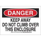 DANGER Keep Away Do Not Climb Over This Enclosure Sign - Non-reflective Aluminum - Black/Red on White - 10 x 14