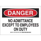 DANGER No Admittance Except To Employees On Duty Sign - Non-reflective Aluminum - Black/Red on White - 7 x 10