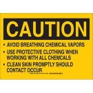 CAUTION Avoid Breathing Chemical Vapors Use Protective Clothing Sign - Self-sticking Polyester - Black on Yellow - 7 x 10