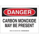 DANGER Carbon Monoxide May Be Present Sign - Self-sticking Polyester - Black/Red on White - 10 x 14