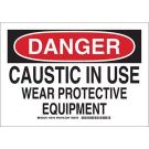 DANGER Caustic In Use Wear Protective Equipment Sign - Non-reflective Aluminum - Black/Red on White - 7 x 10