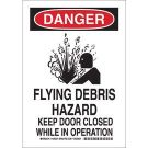 DANGER Flying Debris Hazard Keep Door Closed While In Operation Sign - Non-reflective Aluminum - Black/Red on White - 14 x 10
