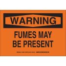 WARNING Fumes May Be Present Sign - Self-sticking Polyester - Black on Orange - 7 x 10