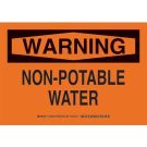 WARNING Non-Potable The Water Sign - Non-reflective Aluminum - Black on Orange - 10 x 14