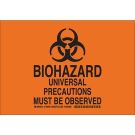 Biohazard Universal Precautions Must Be Observed Sign - Non-reflective Aluminum - Black on Orange - 10 x 14