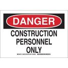 DANGER Construction Personnel Only Sign - Self-sticking Polyester - Black/Red on White - 7 x 10