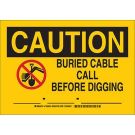 CAUTION Buried Cable Call Before Digging ____-____-____ Sign - Light Duty Plastic - Black/Red on Yellow - 7 x 10