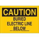 CAUTION Buried Electric Line Below Sign - Light Duty Plastic - Black on Yellow - 7 x 10