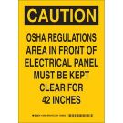 CAUTION OSHA Regulations Area In Front Of Electrical Panel Must Be Kept Clear For 42 Inches Sign - Self-sticking Polyester - Black on Yellow - 14 x 10