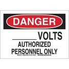 DANGER___ Volts Authorized Personnel Only Sign - Self-sticking Polyester - Black/Red on White - 7 x 10