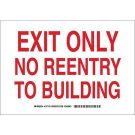 EXIT ONLY No Reentry To Building Sign - Self-sticking Polyester - Red on White - 7 x 10